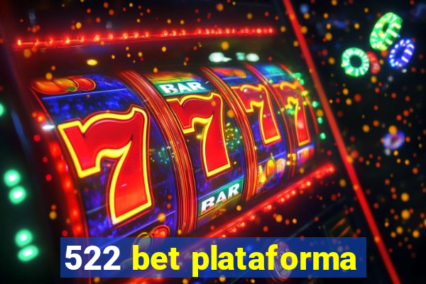 522 bet plataforma